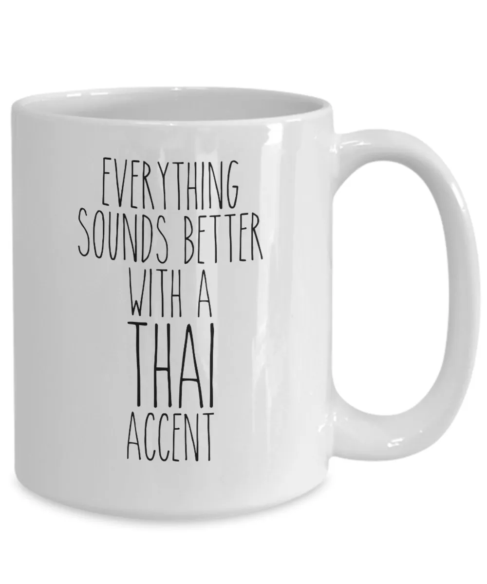 Thailand Mug, Everything Sounds Better with a Thai Accent Coffee Cup